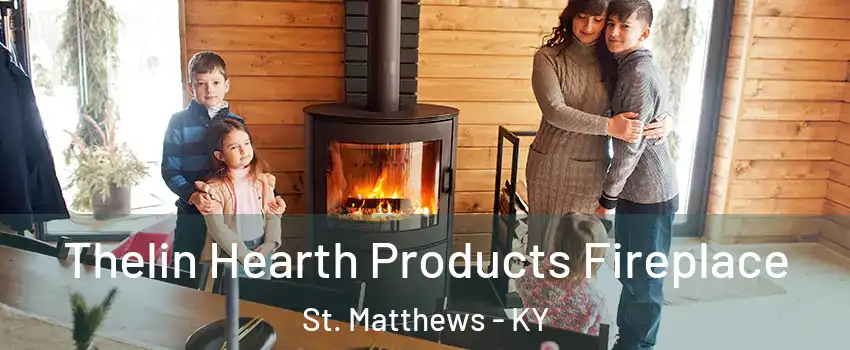  Thelin Hearth Products Fireplace St. Matthews - KY